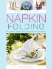 Image for The art of napkin folding  : beautiful shapes for every dining occasion