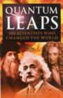 Image for Quantum leaps  : 100 scientists who changed the world