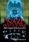 Image for The Nazi occult war: Hitler&#39;s compact with the forces of evil