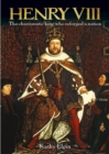Image for Henry VIII: The Charismatic King who Reforged a Nation