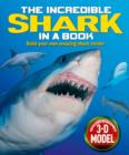 Image for The Incredible Shark in a Book : With Easy-to-Assemble 3D Model
