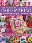 Image for The practical handbook of card-making  : 200 step-by-step techniques and projects with 1100 photographs - a comprehensive course in making cards, envelopes, invitations, tags and papers in a host of 