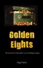 Image for Golden Eights: The Search For Churchill&#39;s Lost Gold Begins Again
