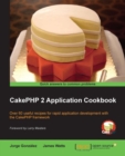 Image for CakePHP 2 application cookbook: over 60 useful recipes for rapid application development with the CakePHP framework