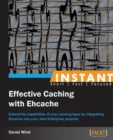 Image for Instant Effective Caching with Ehcache