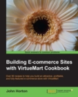 Image for Building e-commerce sites with VirtueMart cookbook: over 90 recipes to help you build an attractive, profitable, and fully-featured e-commerce store with VirtueMart