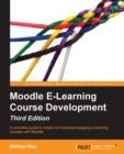 Image for Moodle E-Learning course development: a complete guide to create and develop engaging e-learning courses with Moodle