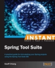 Image for Instant Spring tool suite: a practical guide for kick-starting your Spring projects using the Spring tool suite IDE