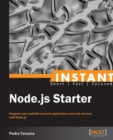 Image for Instant Node.js starter: program your scalable network applications and web services with Node.js