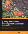 Image for jQuery mobile web development essentials: build mobile-optimized websites using the simple, practical, and powerful jQuery-based framework