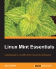 Image for Linux Mint essentials: a practical guide to Linux Mint for the novice to the professional
