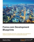 Image for Force.com development blueprints: design and develop real-world, cutting-edge cloud applications using the powerful Force.com development framework