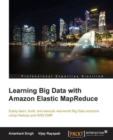 Image for Learning Big Data with Amazon Elastic MapReduce : Learning Big Data with Amazon Elastic MapReduce