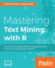 Image for Mastering text mining with R