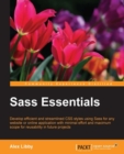 Image for Sass essentials: develop efficient and streamlined CSS styles using Sass for any website or online application with minimal effort and maximum scope for resusability in future projects