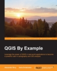 Image for QGIS by example: leverage the power of QGIS in real-world applications to become a powerful user in cartography and GIS analysis
