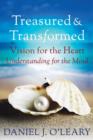 Image for Treasured and Transformed : Vision for the Heart; Understanding for the Mind