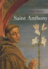 Image for Little Book of Saint Anthony: Patron of Lost Things and Missing Persons