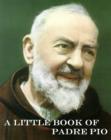 Image for Little Book of Padre Pio: The Definitive Guide