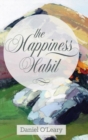 Image for The Happiness Habit : A &quot;Little Book&quot; Guide to Your True Self