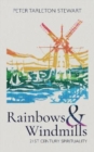Image for Rainbows and windmills  : a personal spirituality in the 21st century