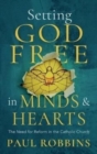 Image for Setting God Free in Minds and Hearts