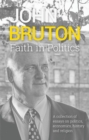 Image for Faith in Politics: A COLLECTION OF ESSAYS ON POLITICS, ECONOMICS, HISTORY AND RELIGION