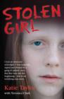Image for Stolen Girl - I was an innocent schoolgirl. I was targeted, raped and abused by a gang of sadistic men. But that was just the beginning ... this is my terrifying true story