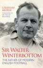Image for Sir Walter Winterbottom  : the father of modern English football