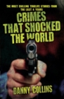 Image for Crimes that shocked the world: the most chilling true-life stories from the last 40 years