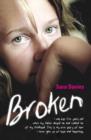 Image for Broken - I was just five years old when my father abused me and robbed me of my childhood. This is my true story of how I never gave up on hope and happiness