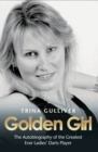 Image for Golden girl: the autobiography of the greatest ever ladies&#39; darts player