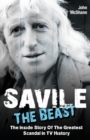 Image for Savile - The Beast: The Inside Story of the Greatest Scandal in TV History