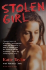 Image for Stolen girl: I was an innocent schoolgirl. I was targeted, raped and abused by a gang of sadistic men. But that was just the beginning-- this is my terrifying true story