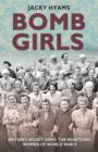 Image for Bomb girls  : Britain&#39;s secret army