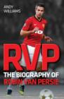 Image for RVP  : the biography of Robin Van Persie