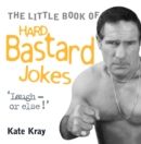 Image for The Little Book of Hard Bastard Jokes
