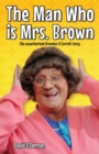 Image for The man who is Mrs. Brown