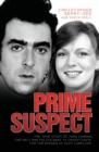 Image for Prime suspect: the true story of John Cannan, the only man police want to investigate for the murder of Suzy Lamplugh