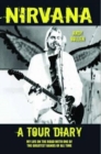 Image for Nirvana: a tour diary : my life on the road with one of the greatest bands of all time