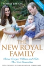 Image for The new royal family  : Prince George, William and Kate, the next generation