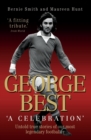 Image for George Best: a celebration : untold true stories of our most legendary footballer