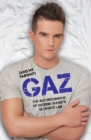 Image for Gaz (and my parsnip): the autobiography of Geordie Shore&#39;s ultimate lad