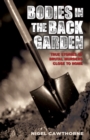 Image for Bodies in the back garden  : true stories of brutal murders close to home