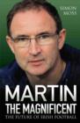 Image for Martin the Magnificent - The Future of Irish Football