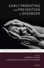Image for Early parenting and prevention of disorder  : psychoanalytic research at interdisciplinary frontiers