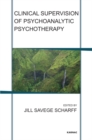 Image for Clinical Supervision of Psychoanalytic Psychotherapy
