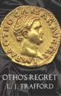 Image for Otho&#39;s Regret : The Four Emperors Series: Book III