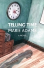 Image for Telling time  : a novel