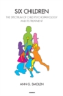 Image for Six children  : the spectrum of child psychopathology and its treatment